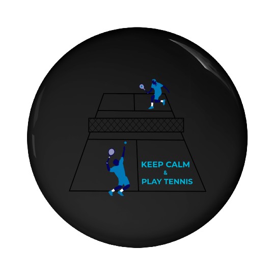 KEEP CALM AND PLAY TENNIS Tennis Pin Buttons