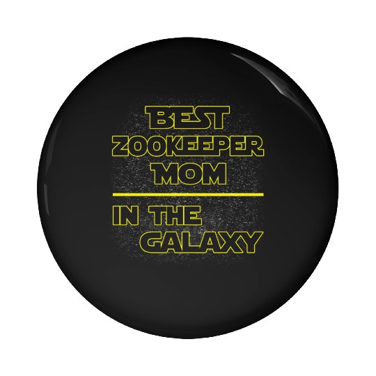 Best Zookeeper Mom In The Galaxy Mother's Day Gift Pin Buttons