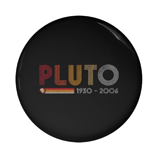 Pluto Never Forget Science and Astronomy Retro Pin Buttons