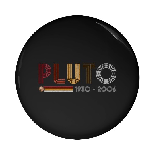 Pluto Never Forget Science and Astronomy Retro Pin Buttons