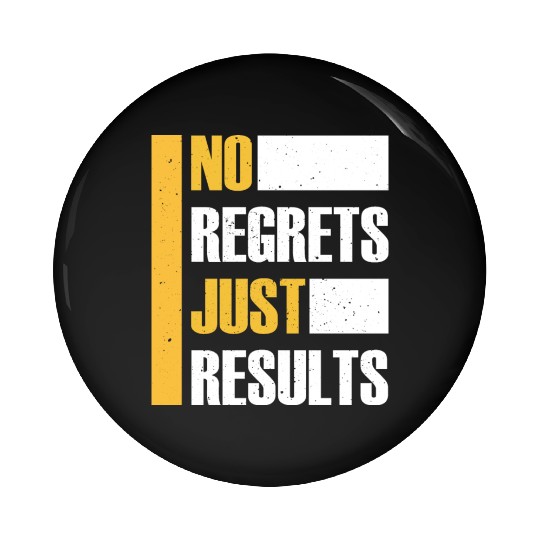No Regrets Just Results distress grunge typography Pin Buttons