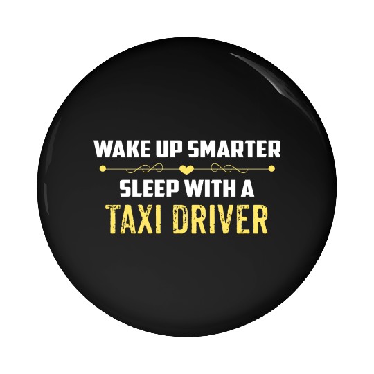 Wake Up Smarter Sleep With A TAXI DRIVER Pin Buttons