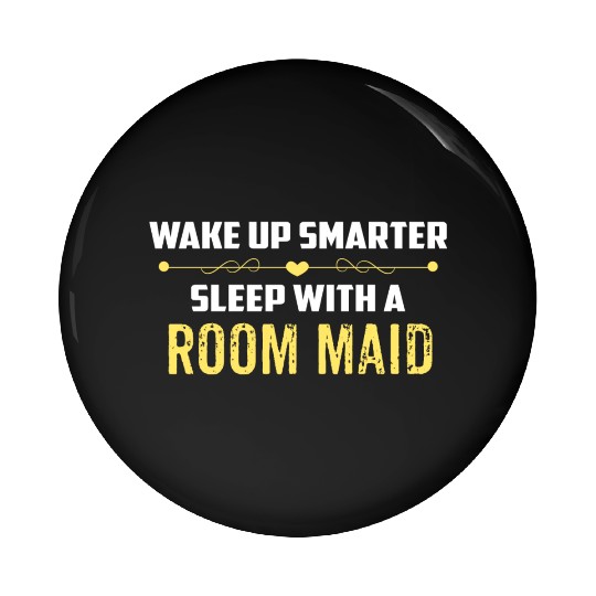 Wake Up Smarter Sleep With A ROOM MAID Pin Buttons