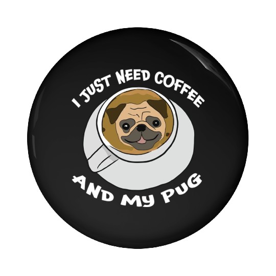 Pug and Coffee Lover Funny Dog Pet Owner Pin Buttons
