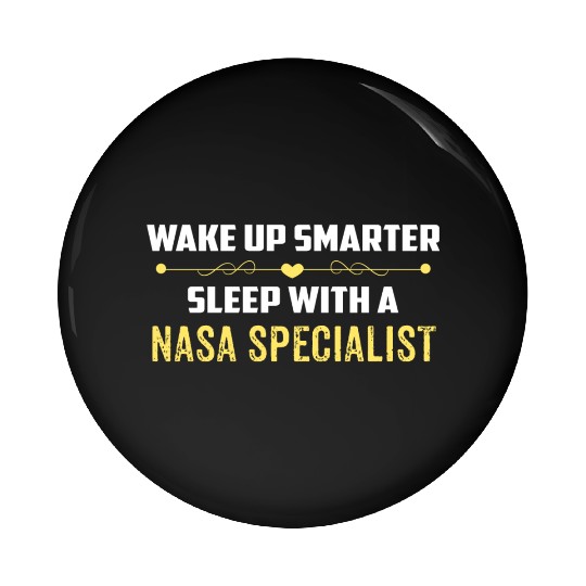 Wake Up Smarter Sleep With A NASA SPECIALIST Pin Buttons