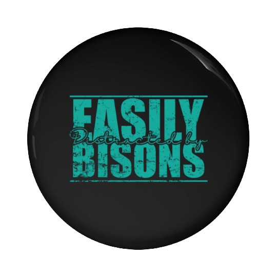 Easily Distracted by Bisons Animal Pin Buttons