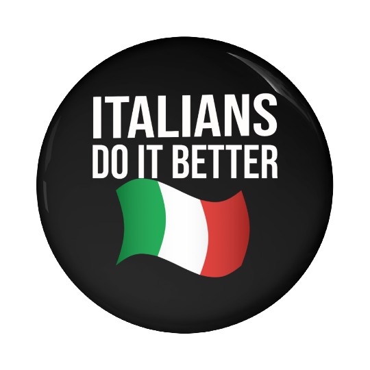 Italians do it better Pin Buttons