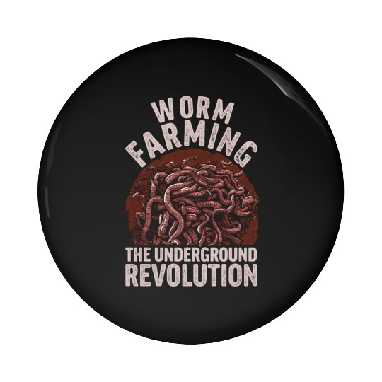 Worm Farming The Underground Revolution Pin Buttons