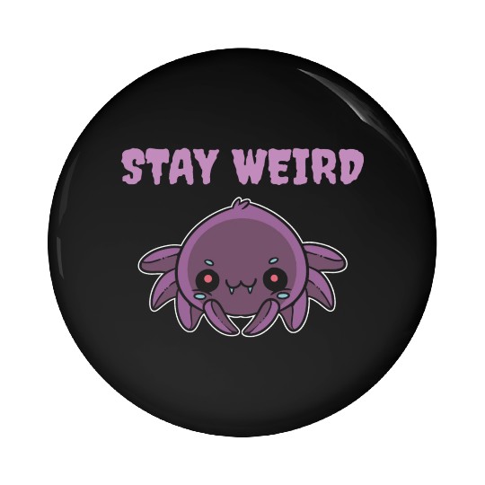 Stay Weird Weird Person Gift Pin Buttons