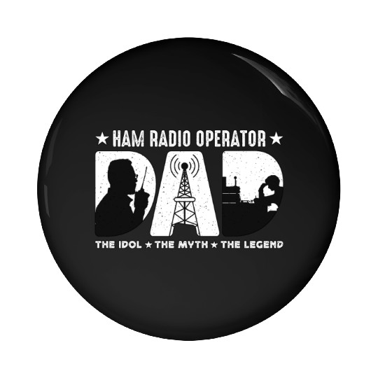 Ham Radio Operator Dad The Idol The Amateur Radio Pin Buttons