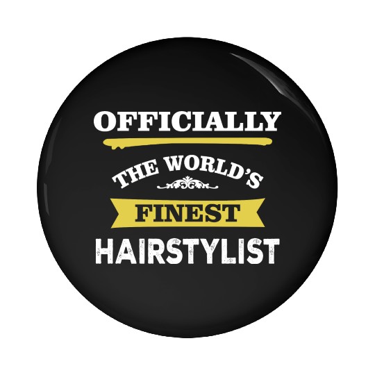 The World's Finest Hairstylist Pin Buttons