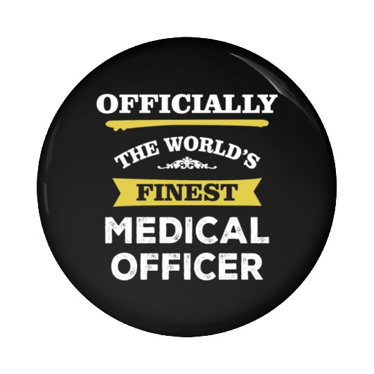 The World's Finest Medical Officer Pin Buttons