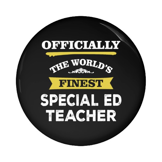 The World's Finest Special Ed Teacher Pin Buttons