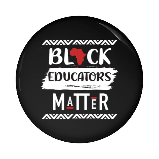 Black Educators Matter African History Teacher Men Pin Buttons