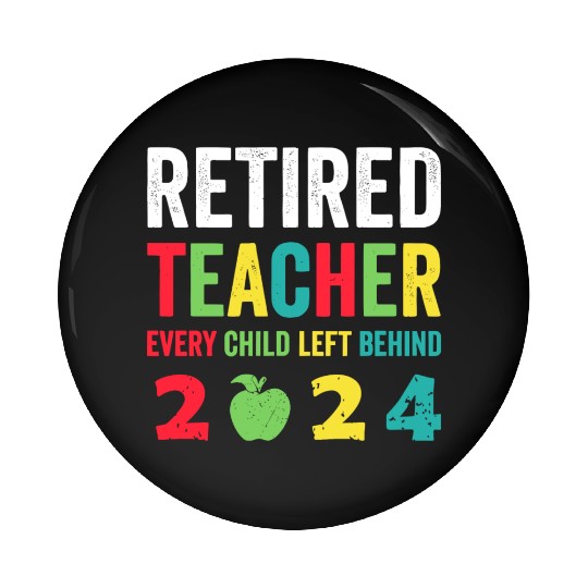 Retired Teacher EST 2024 Pin Buttons