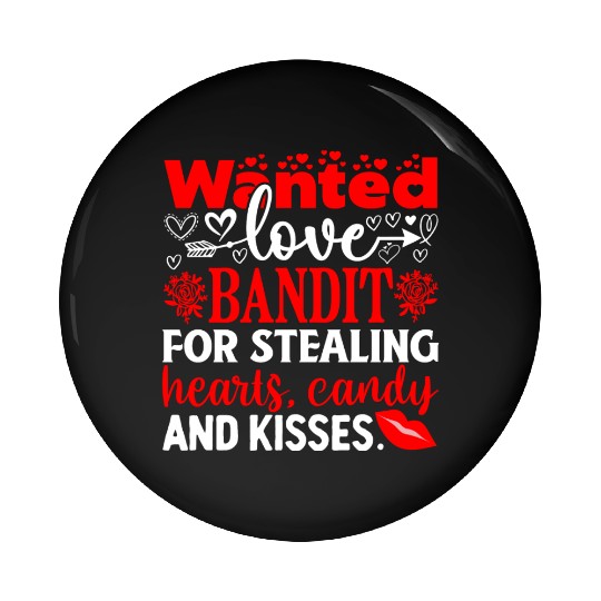 Wanted Love Bandit For Stealing Hearts Candy And Pin Buttons