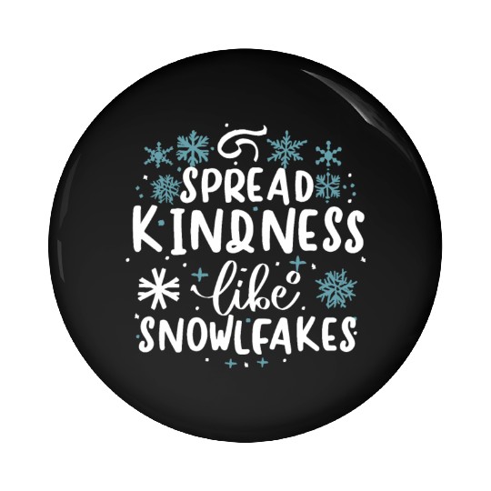 Christmas Themed Spread Kindness Like Snowflakes Pin Buttons