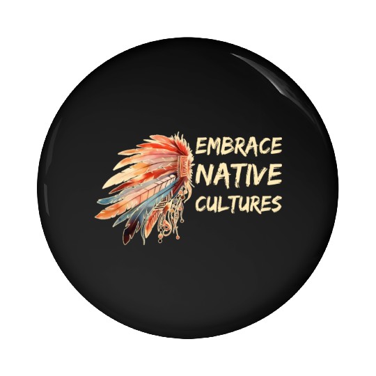 Embrace Native Cultures National Indigenous People Pin Buttons