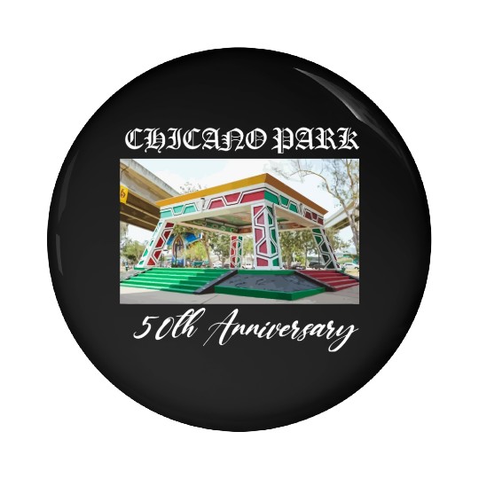 50th anniversary Chicano park Pin Buttons