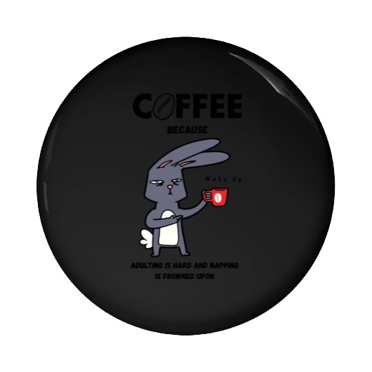 Coffee, Because Adulting is Hard Pin Buttons