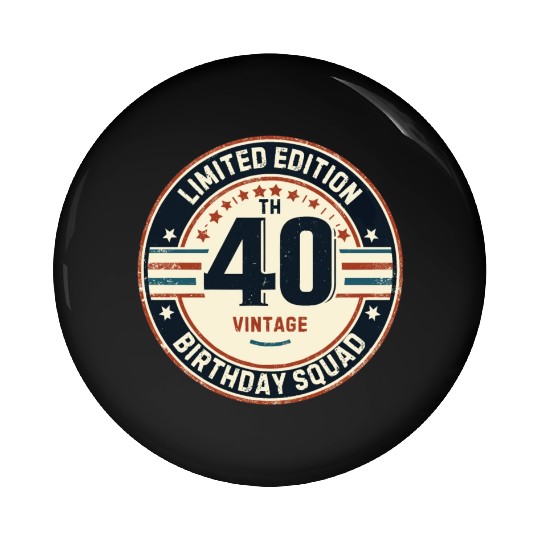 Limited Edition 40th Birthday Vintage Pin Buttons