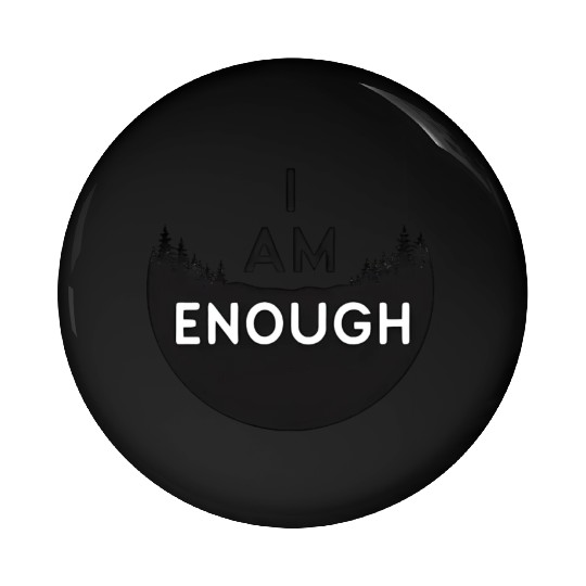 I Am Enough Embrace Your Worth Pin Buttons