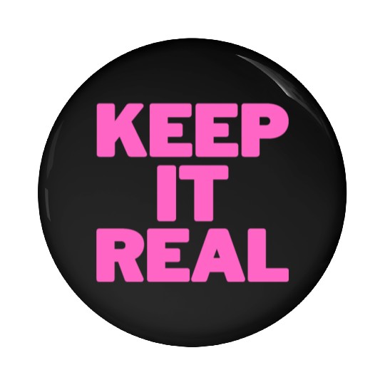 KEEP IT REAL (pink design) Pin Buttons