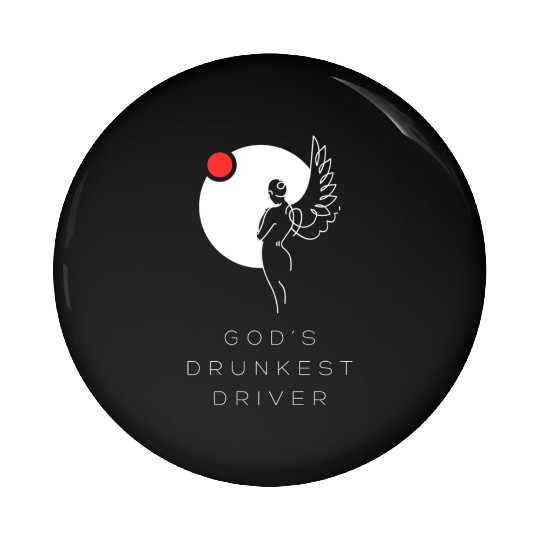 God's Drunkest Driver Pin Buttons