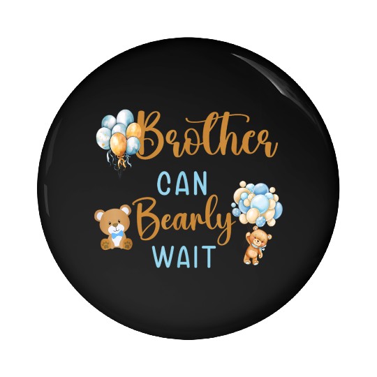 Brother Can Bearly Wait Baby Shower Pin Buttons