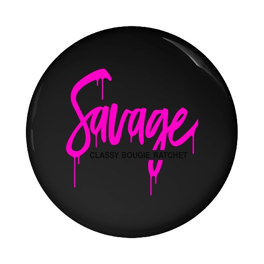 Savage classy bougie ratchet Pin Buttons