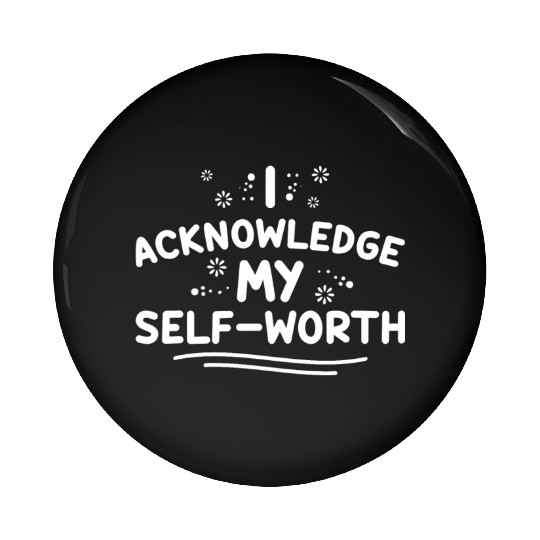 Positive Affirmations Inspirational Quote for Pin Buttons