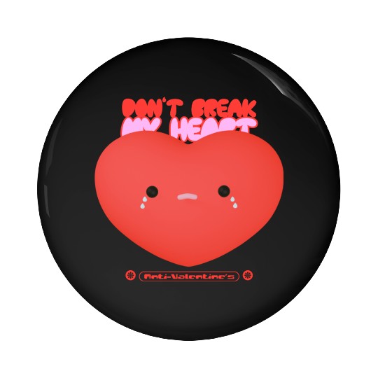 Don't Break My Heart Valentines Pin Buttons