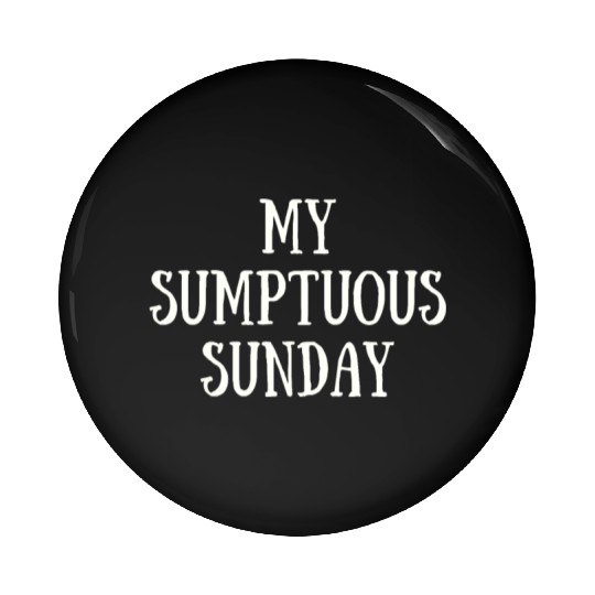 My Sumptuous Sunday Pin Buttons