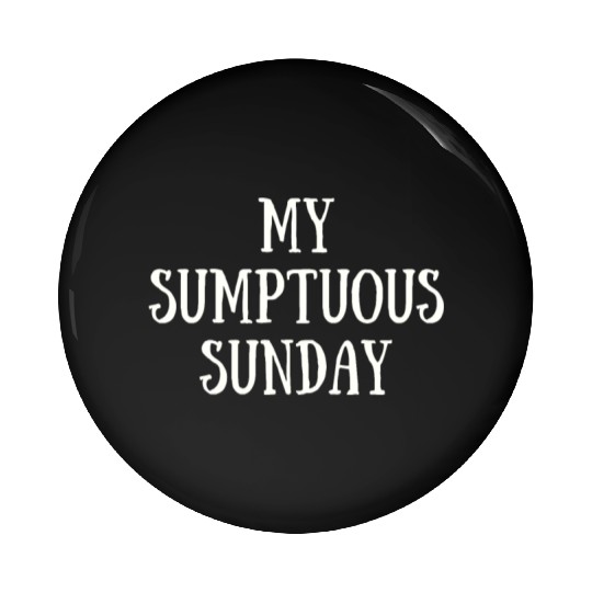 My Sumptuous Sunday Pin Buttons