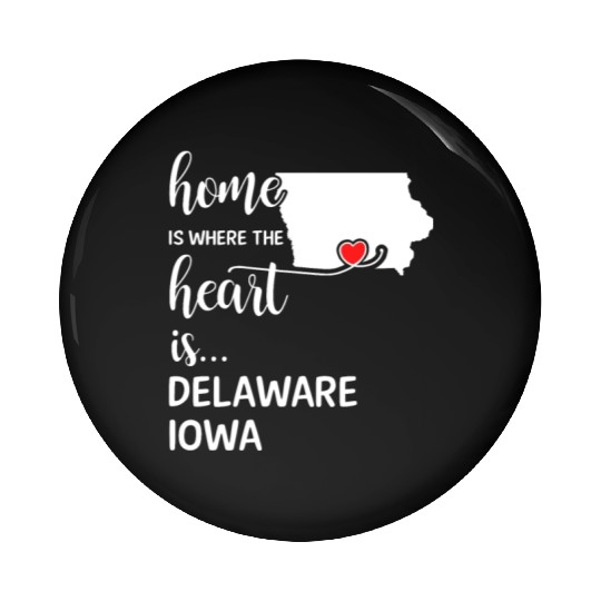Delaware County Iowa Is Where My Heart Is Gift Pin Buttons