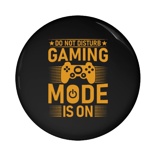 DO NOT DISTURB GAMING MODE IS ON Pin Buttons