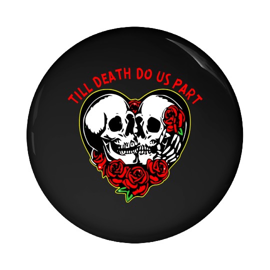 Heart Skulls Till Death Do Us Part © WhiteTigerLLC Pin Buttons