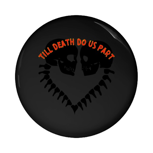 Skulls Till Death Do Us Part Heart © Pin Buttons