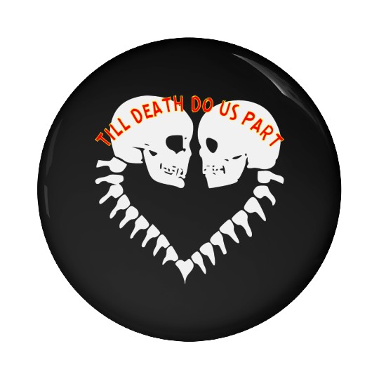 Skulls Till Death Do Us Part Heart © Pin Buttons