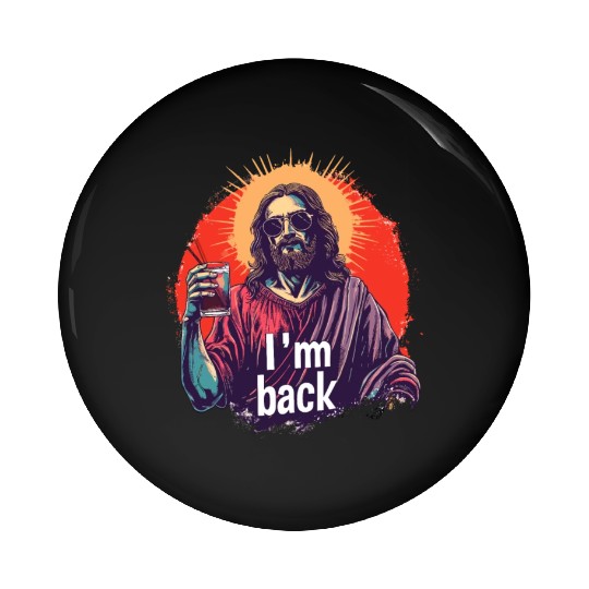 Jesus Christ Easter I'm Back Party Pin Buttons