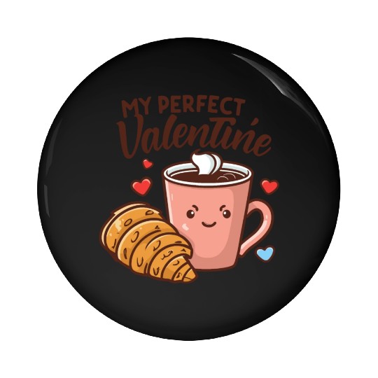 Coffee and Croissant | My Perfect Valentine Pin Buttons
