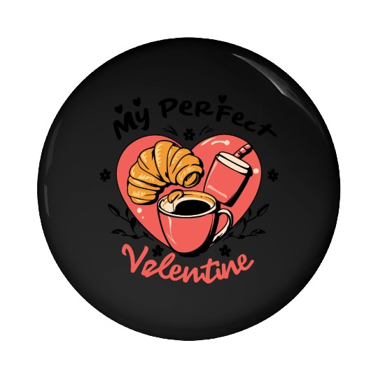 Coffee and Croissant | My Perfect Valentine Pin Buttons