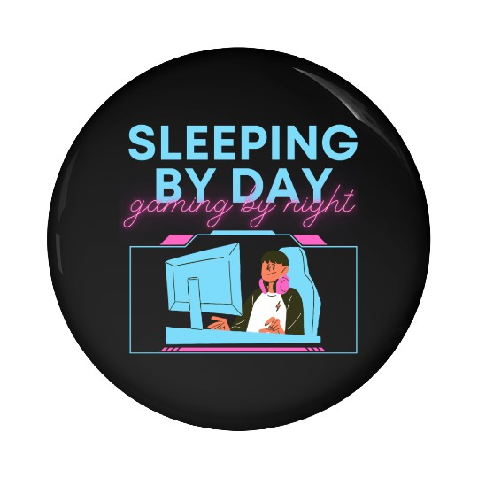 Sleeping By Day Gaming By Night Pin Buttons
