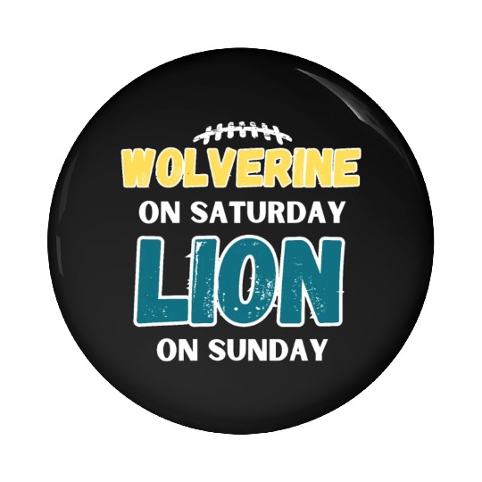 Wolverine On Saturday Lion On Sunday Detroit Pin Buttons