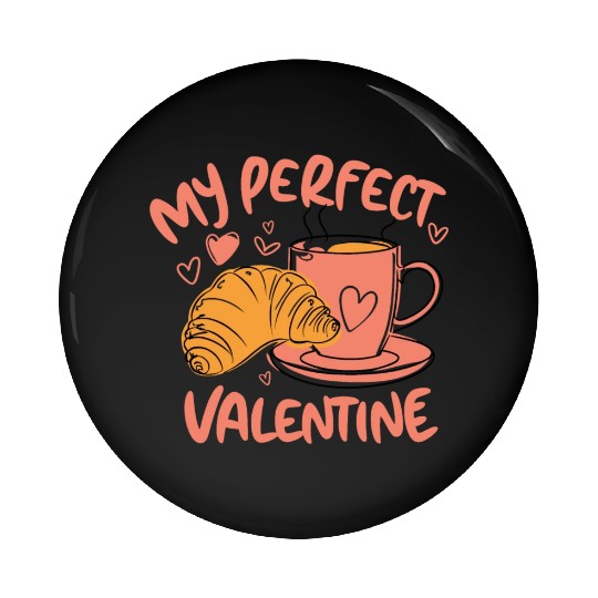 Coffee and Croissant | My Perfect Valentine Pin Buttons