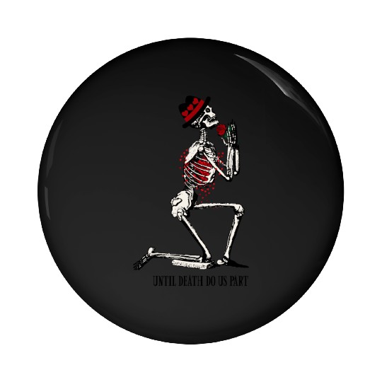 Skeleton Until Death Do Us Part Pin Buttons