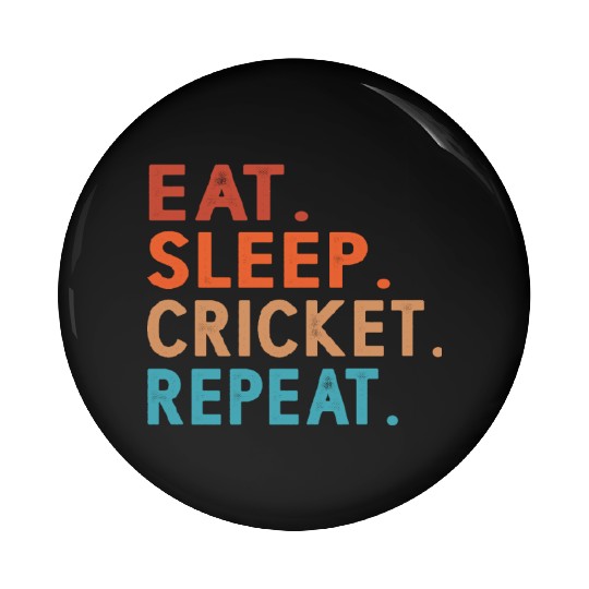 Eat Sleep Cricket Repeat Funny Pin Buttons
