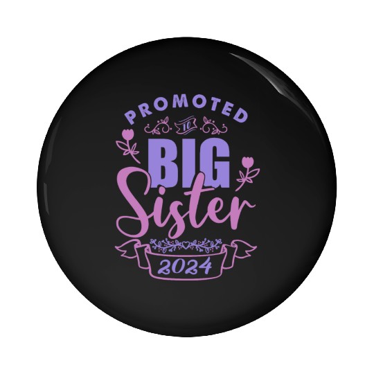 I will be a big sister at birth in 2024 Pin Buttons