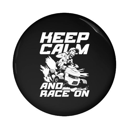 Lawn Mower Racing Keep Calm And Race On Pin Buttons
