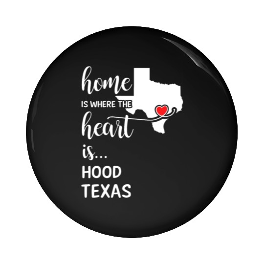 Hood County Texas Is Where My Heart Is Gift Pin Buttons